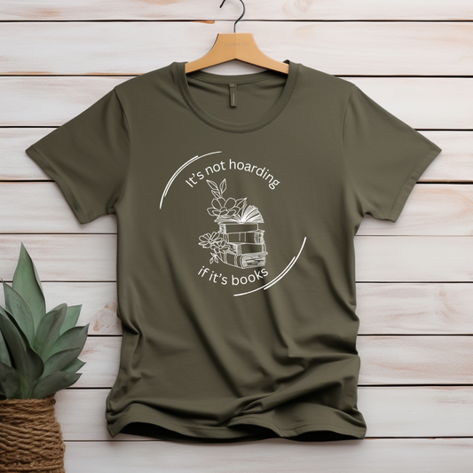 "It's not hoarding if it's books" T-shirt