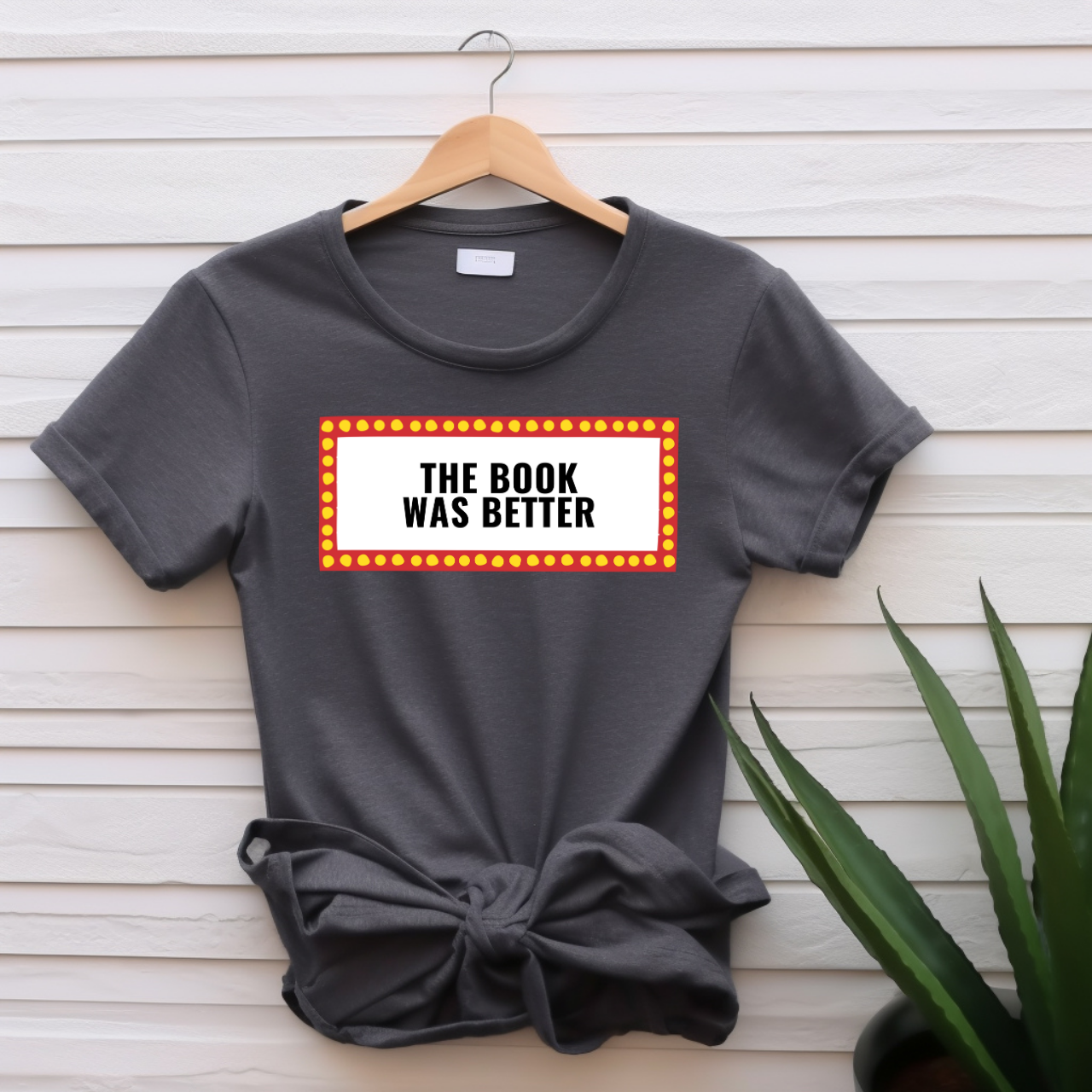"The book was better" T-shirt