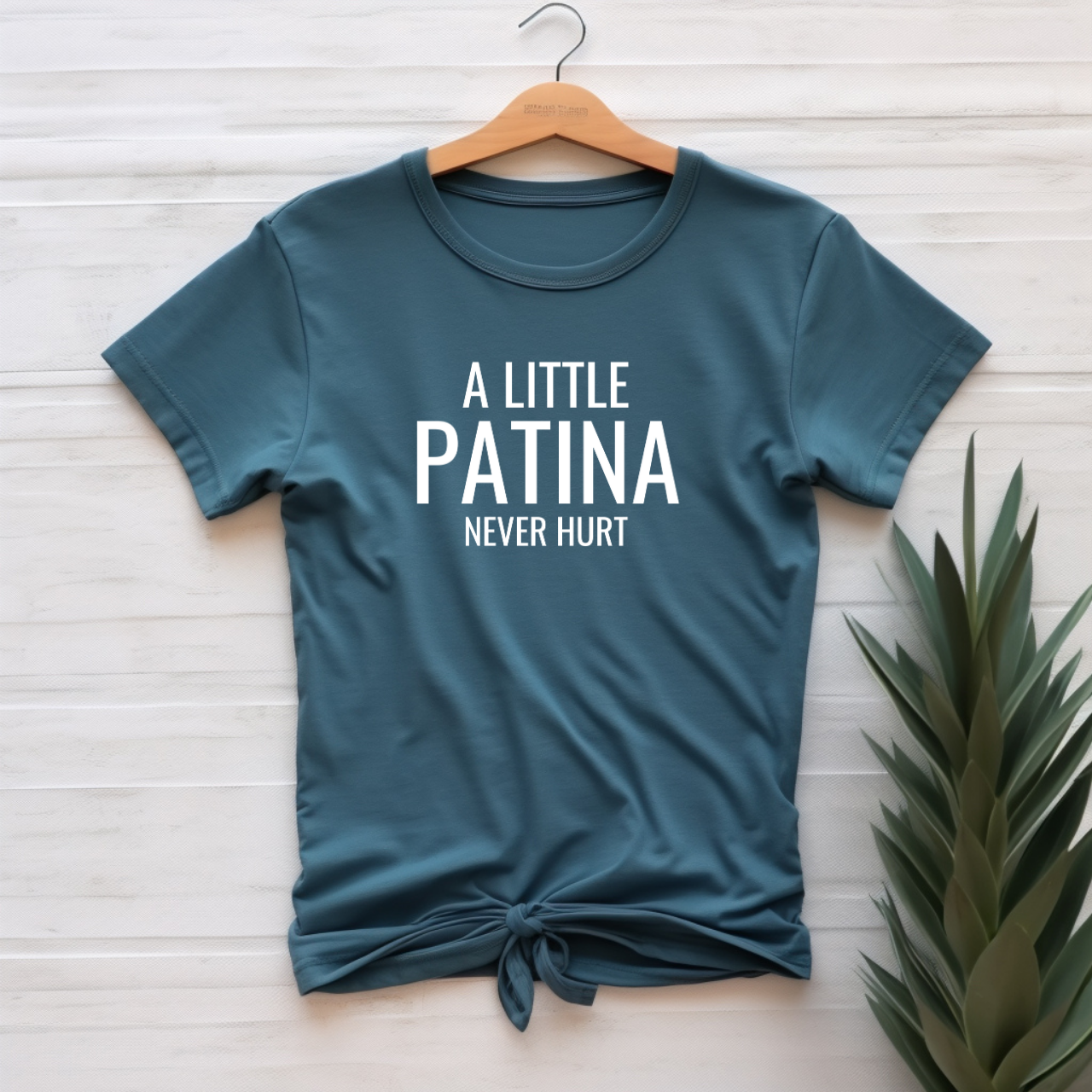 "A little patina never hurt" T-shirt