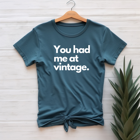 "You had me at vintage" T-shirt