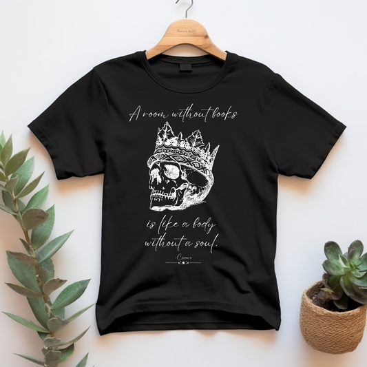 "A room without books is like a body without a soul" T-shirt