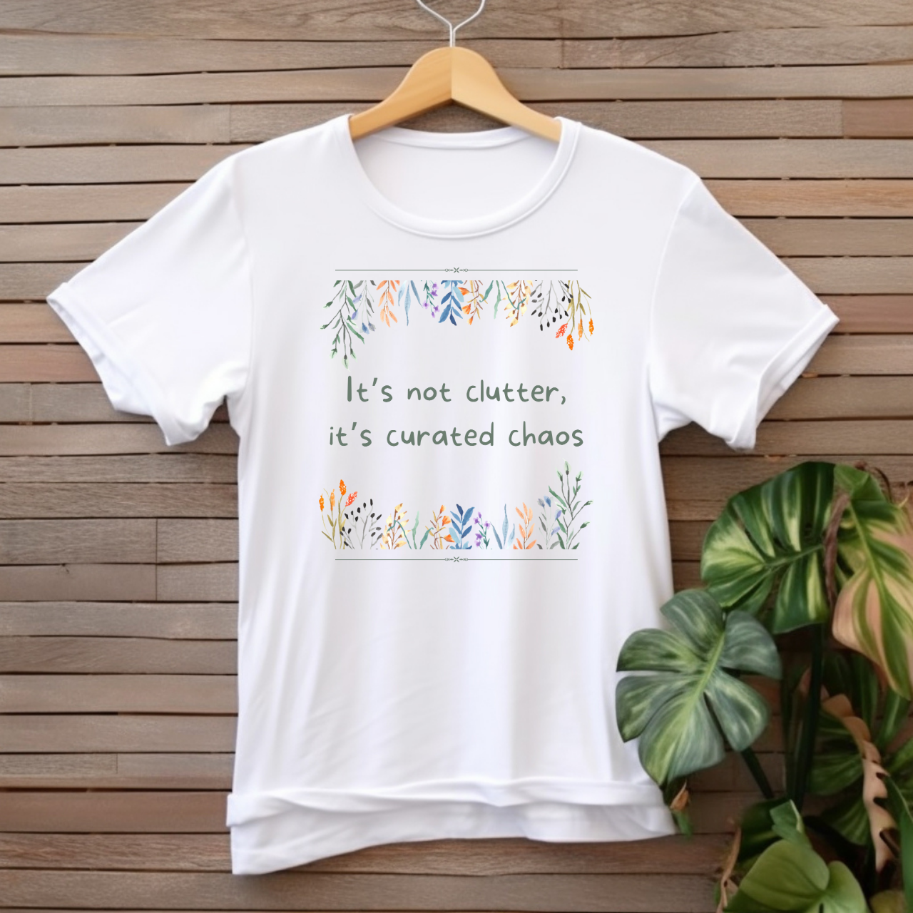 "It's not clutter, it's curated chaos" T-shirt