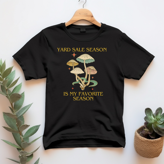 "Yard sale season is my favorite season" T-shirt