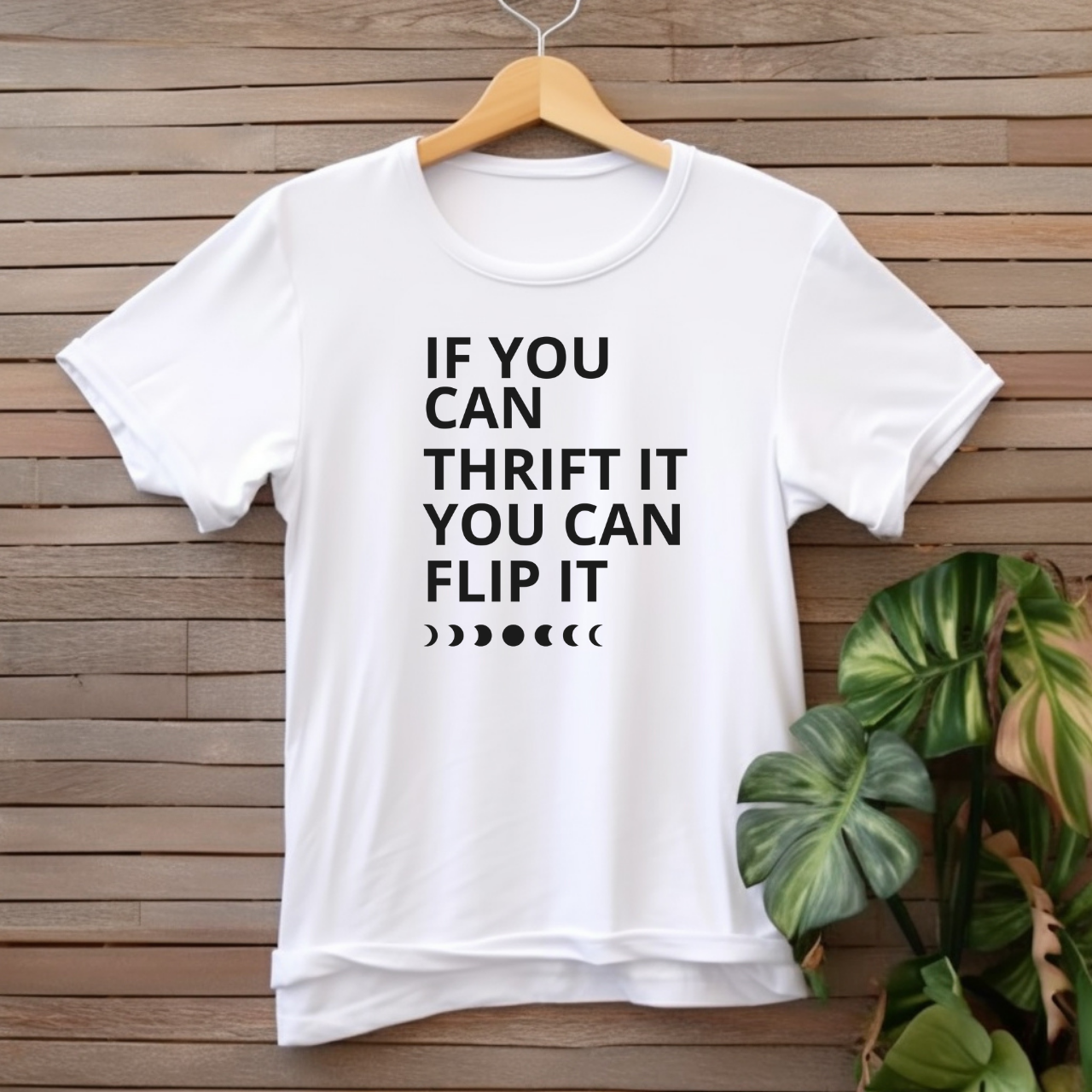 "If you can thrift it you can flip it" T-shirt
