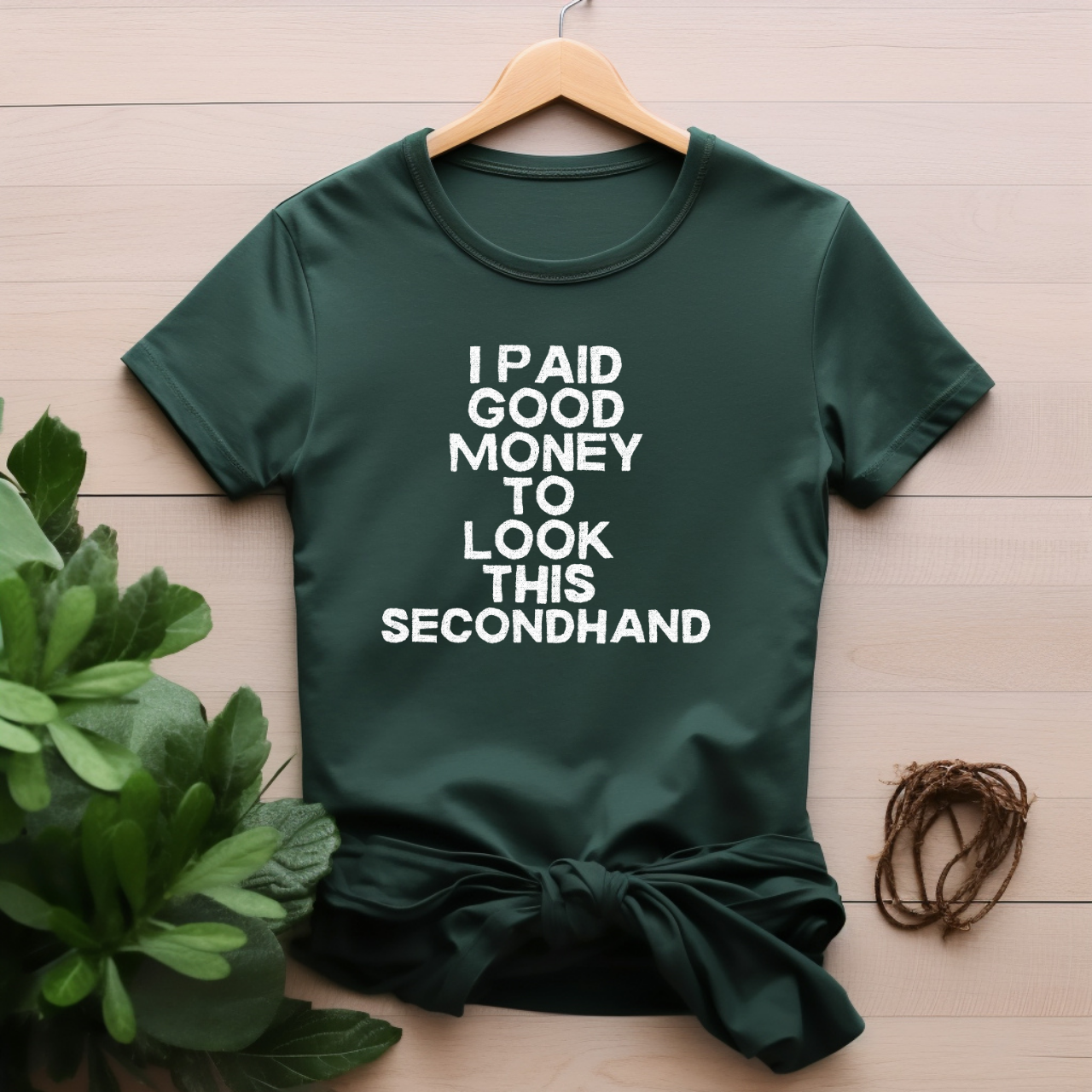 "I paid good money to look this secondhand" T-shirt
