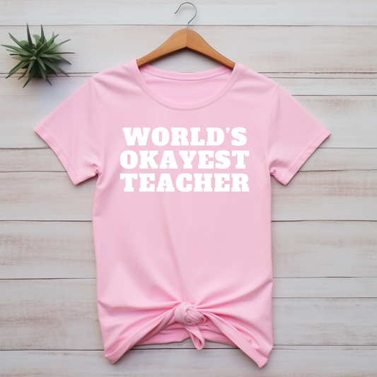 "World's Okayest Teacher" T-shirt