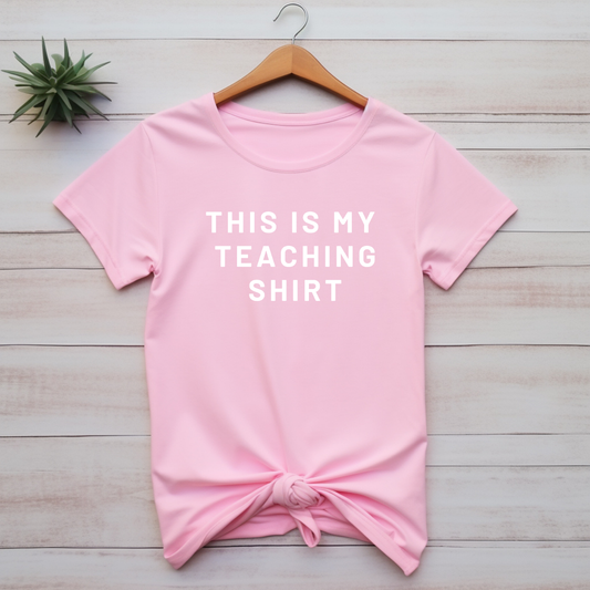 "This Is My Teaching Shirt" T-shirt