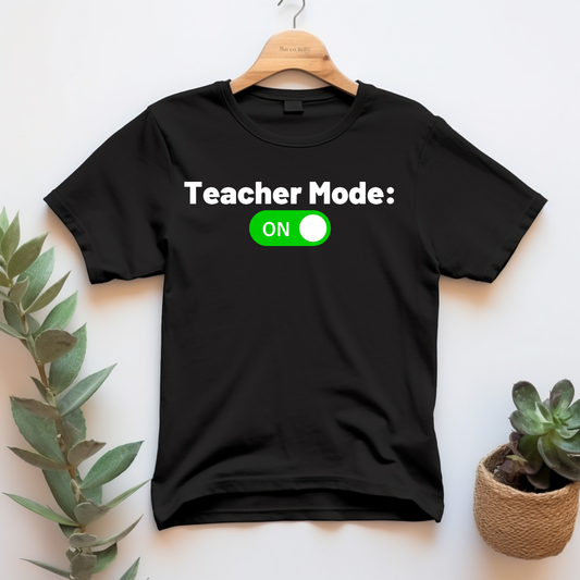 "Teacher Mode ON" T-shirt