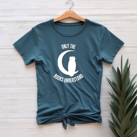 "Only The Books Understand" T-shirt
