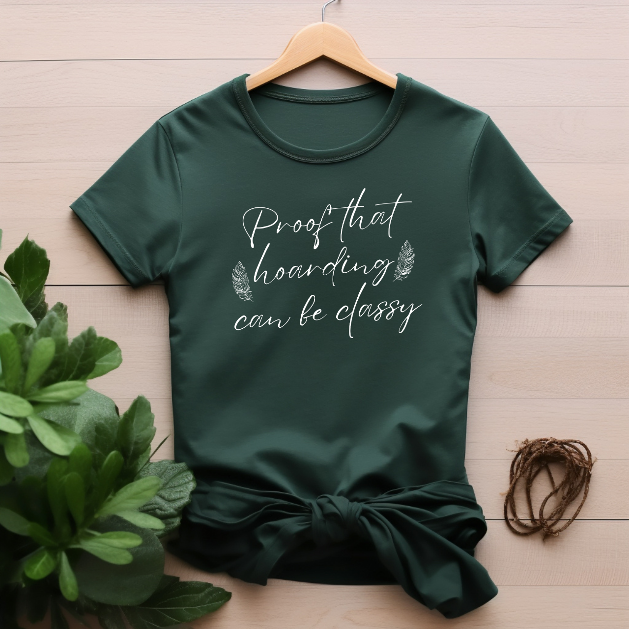"Proof that hoarding can be classy" T-shirt