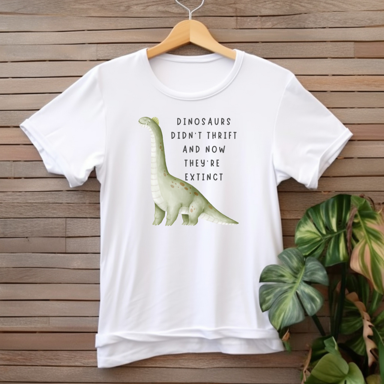 "Dinosaurs didn't thrift" T-shirt