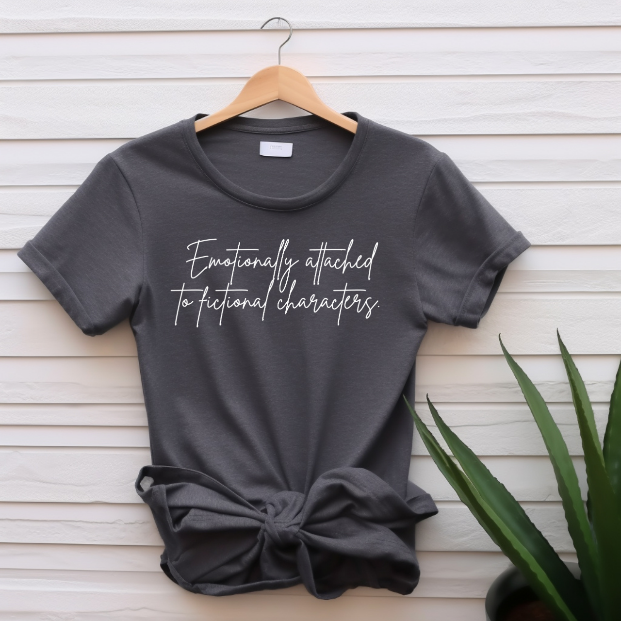 "Emotionally attached to fictional characters" T-shirt
