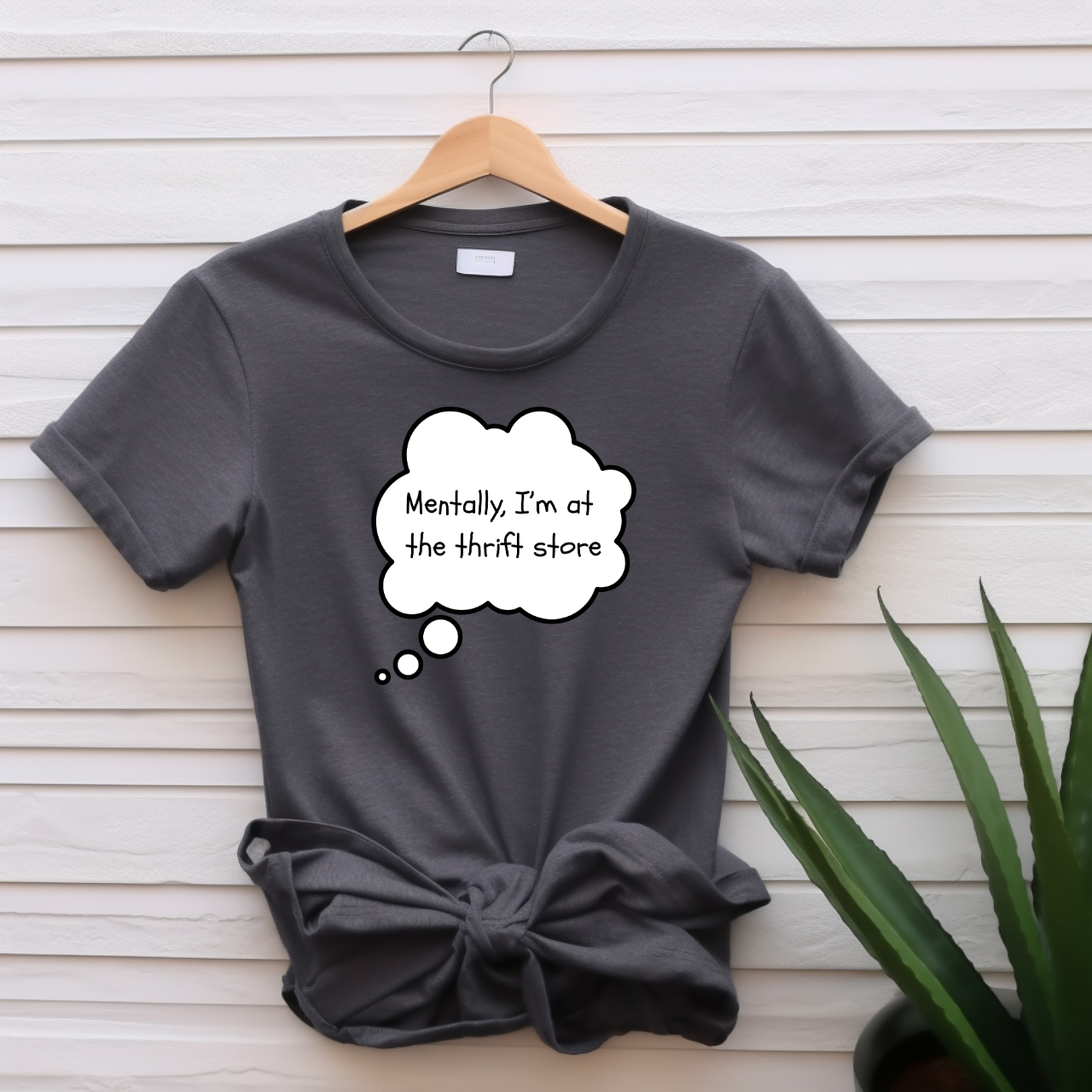 "Mentally, I'm at the thrift store" T-shirt