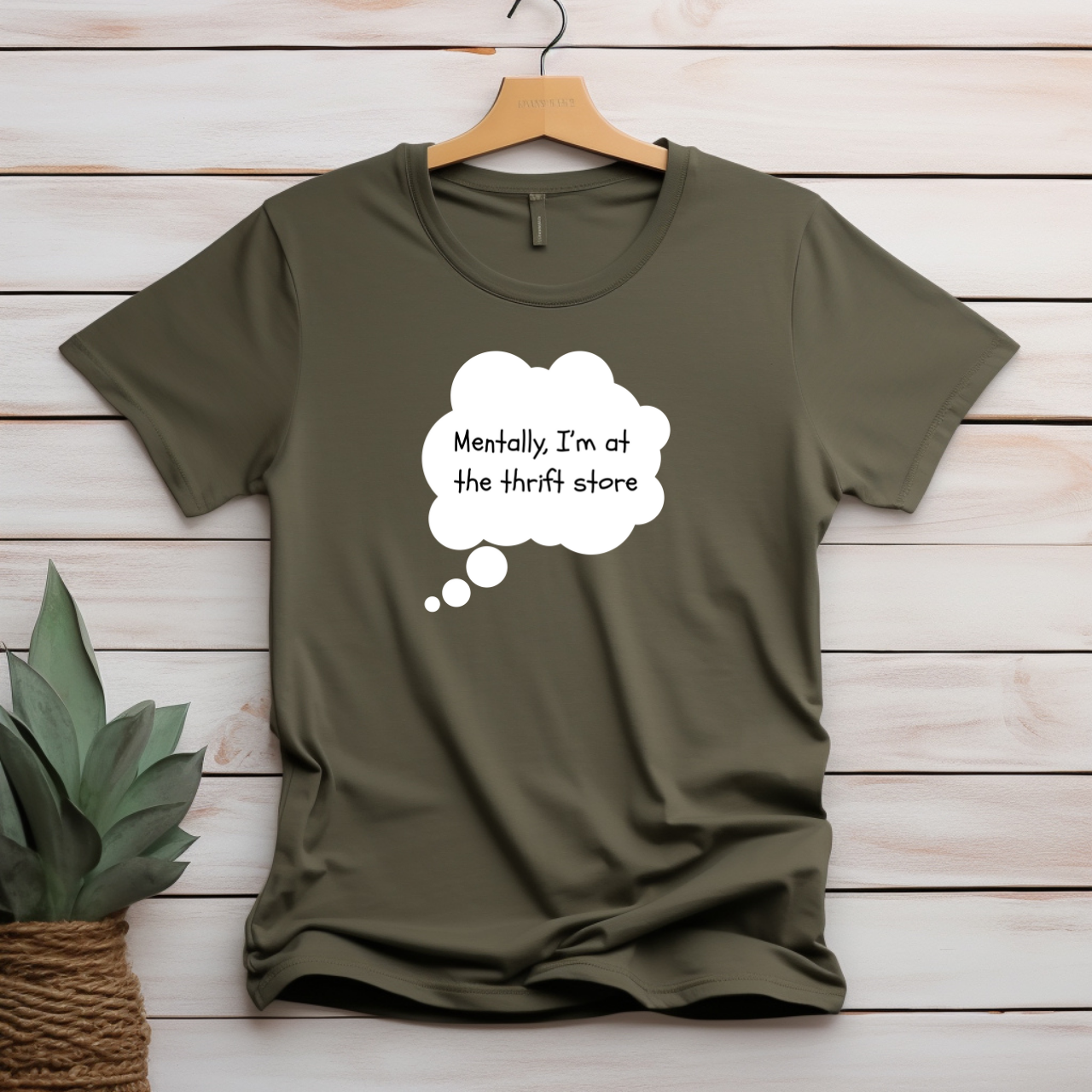"Mentally, I'm at the thrift store" T-shirt