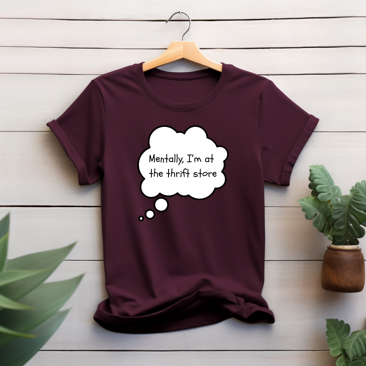 "Mentally, I'm at the thrift store" T-shirt