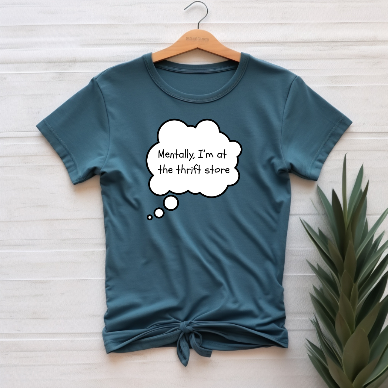 "Mentally, I'm at the thrift store" T-shirt