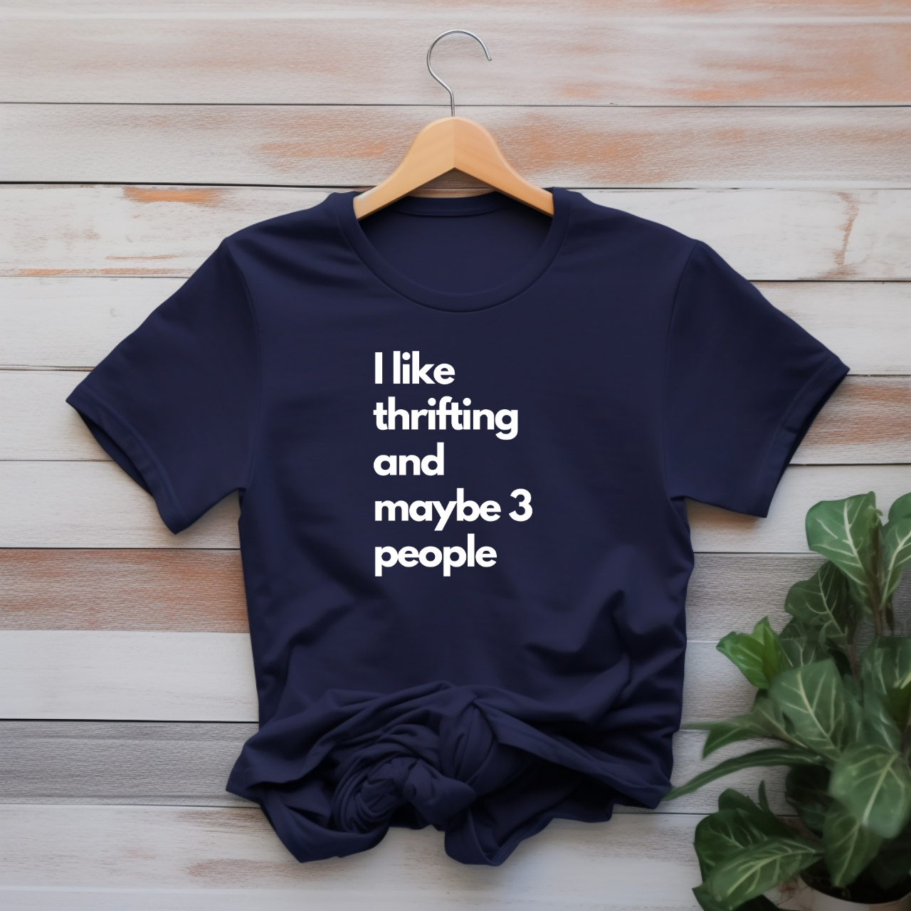 "I like thrifting and maybe 3 people" T-shirt