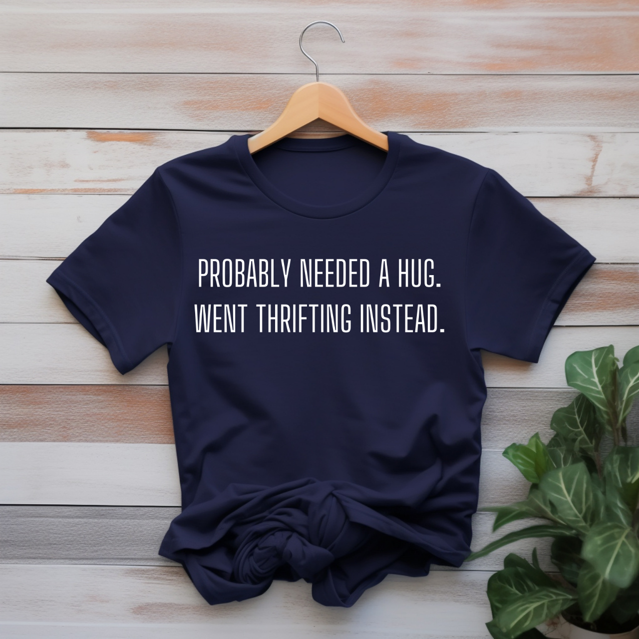 "Probably needed a hug" T-shirt
