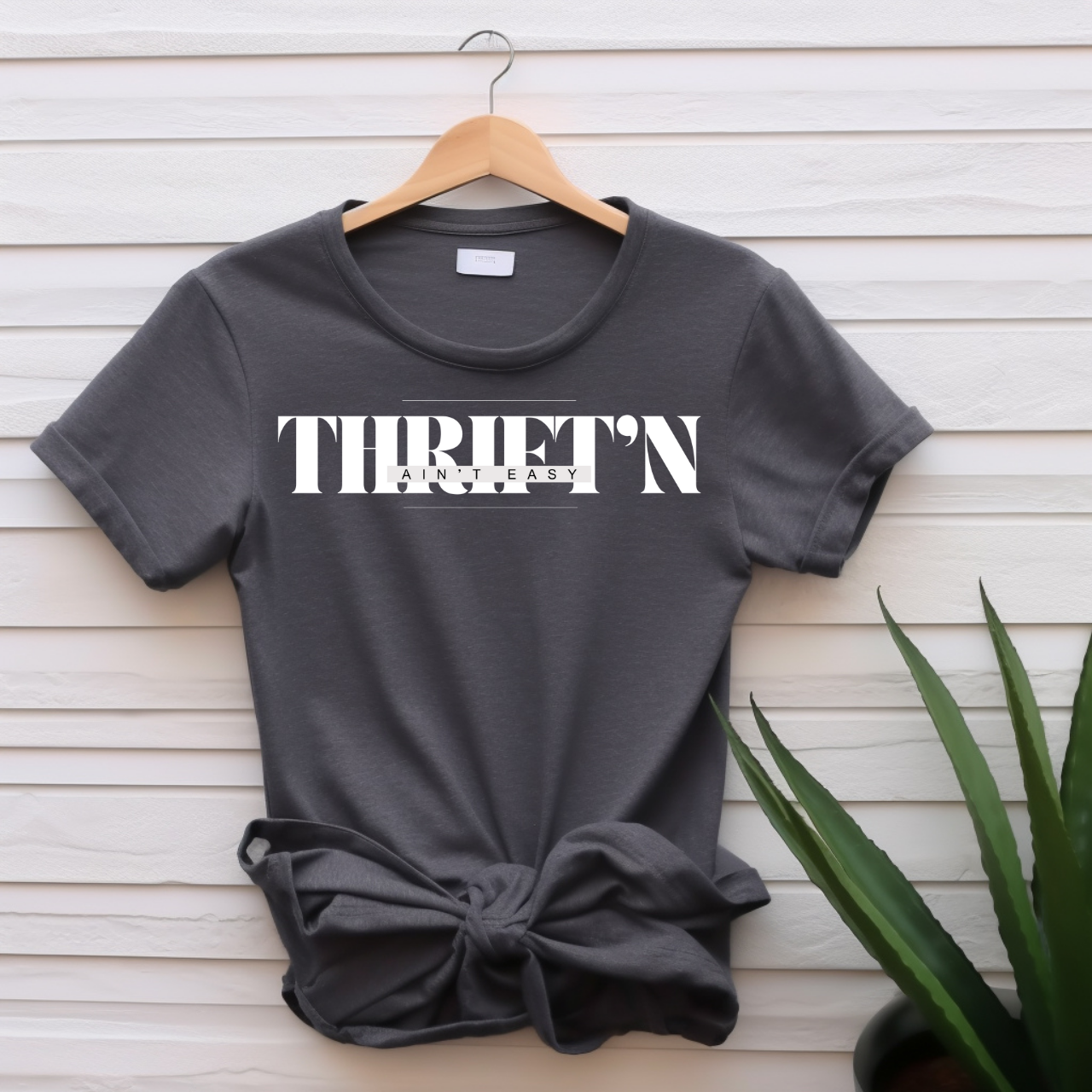 "Thriftin' ain't easy" T-shirt