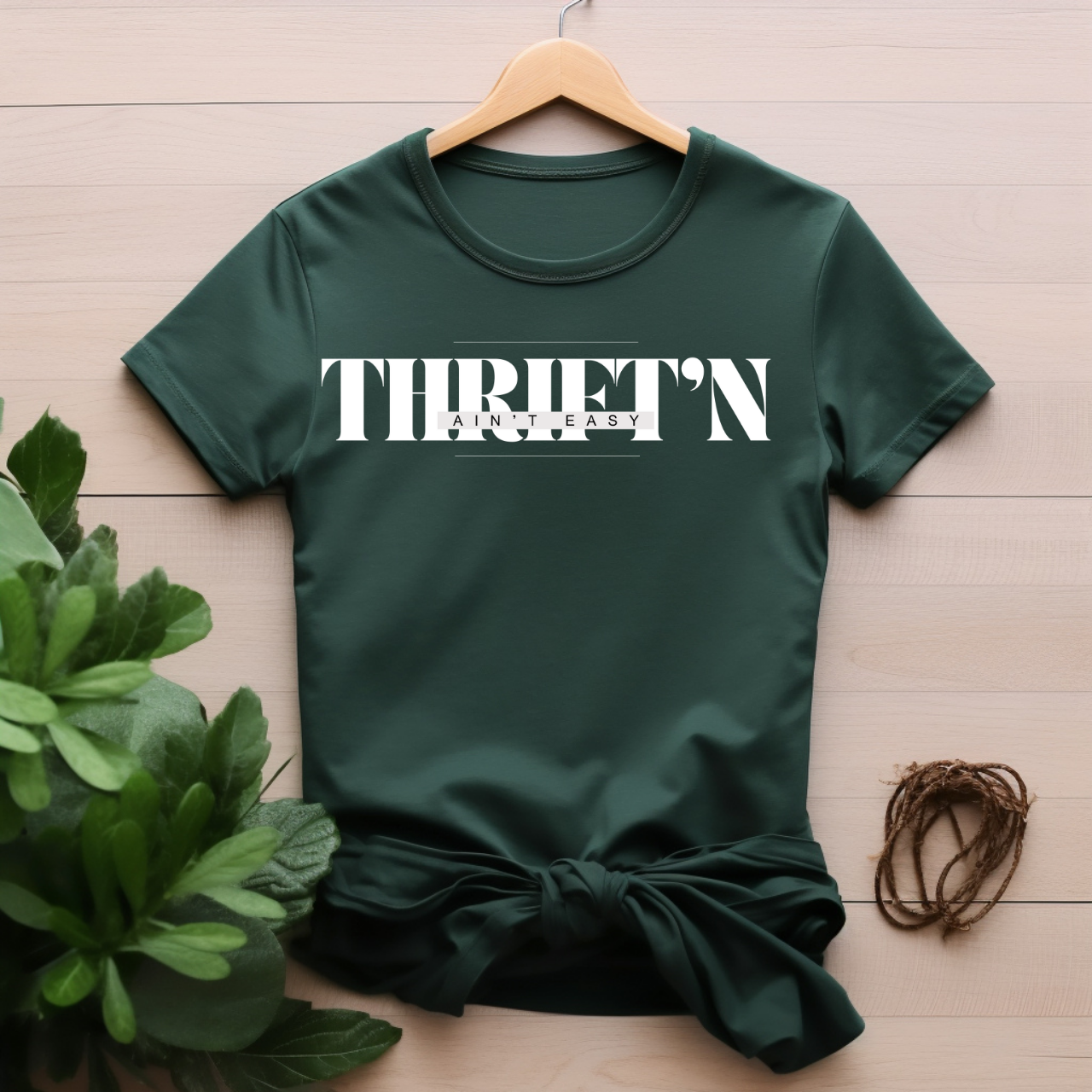 "Thriftin' ain't easy" T-shirt