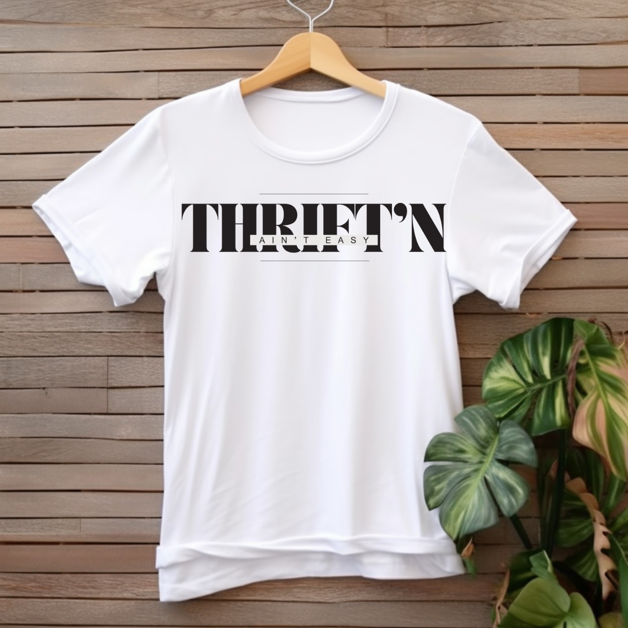 "Thriftin' ain't easy" T-shirt