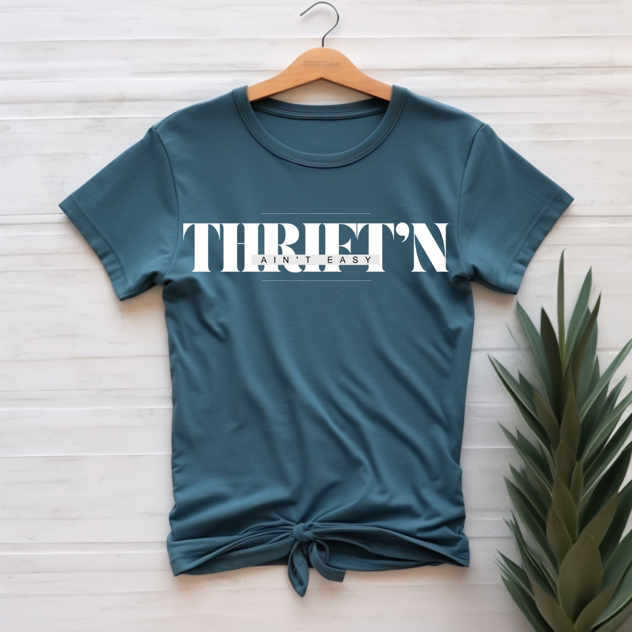 "Thriftin' ain't easy" T-shirt