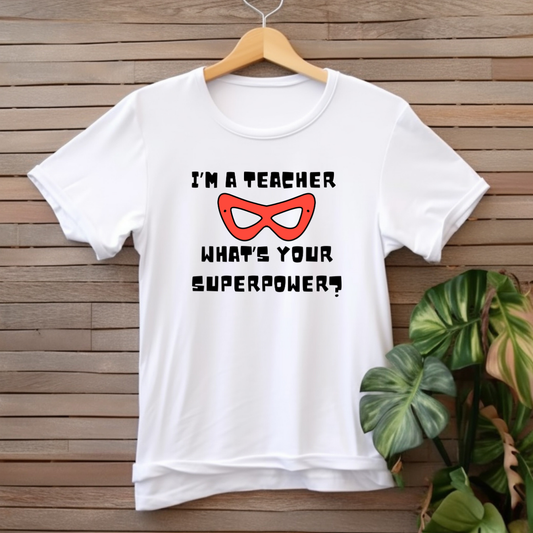 "I'm A Teacher" T-shirt